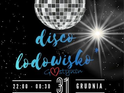 Sylwester na lodzie w Gostyninie – „Disco Lodowisko”
