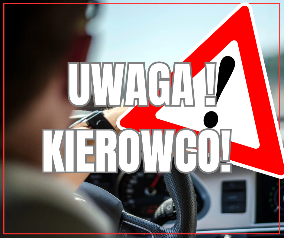 Uwaga! Kierowco!