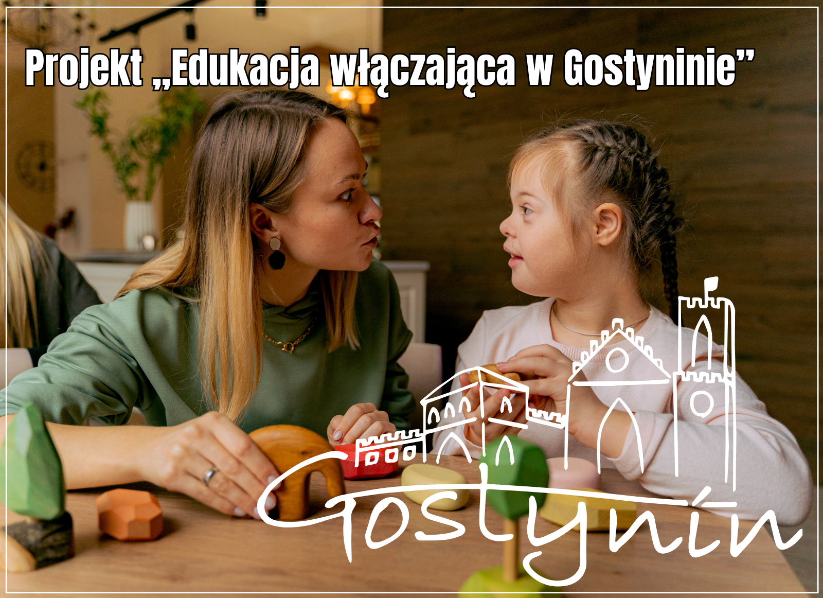 Projekt „Edukacja włączająca w Gostyninie”  nr FEMA.07.02-IP.01-06TI/24