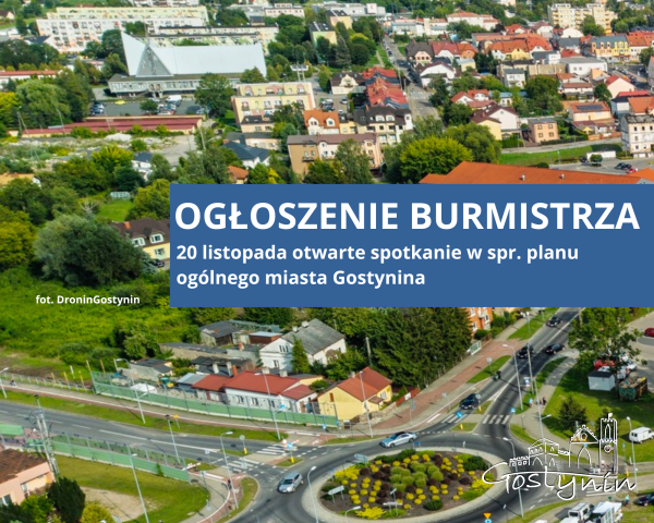 20 listopada br. spotkanie otwarte w spr. planu ogólnego m. Gostynina