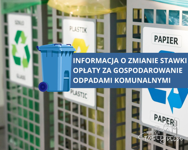 INFORMACJA O ZMIANIE STAWKI OPŁATY ZA GOSPODAROWANIE ODPADAMI KOMUNALNYMI