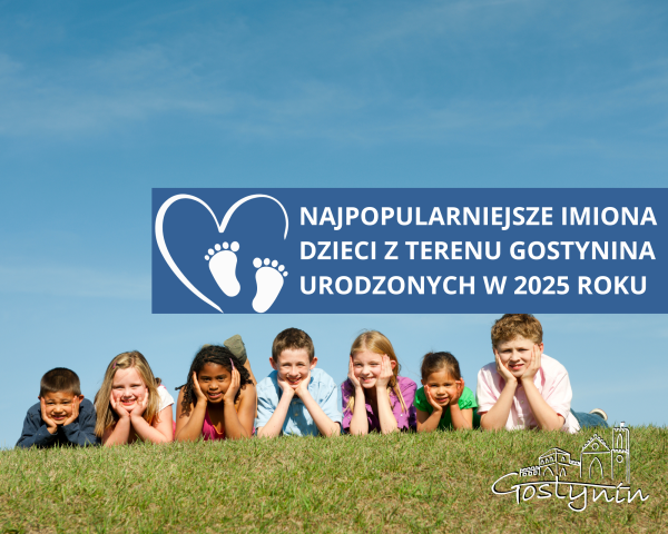 Najpopularniejsze imiona dzieci z terenu Gostynina urodzonych w 2025 roku