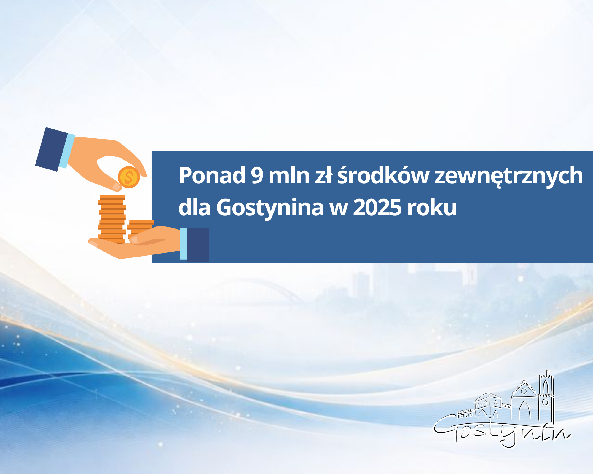 Ponad 9 mln zł środków zewnętrznych dla Gostynina w 2025 roku