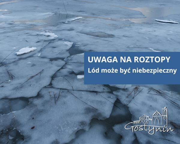 Uwaga na roztopy! Lód może być niebezpieczny