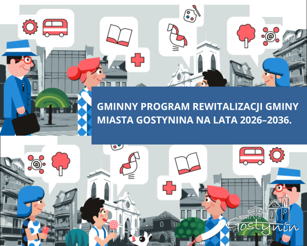Gminny Program Rewitalizacji Gminy Miasta Gostynina na lata 2026–2036