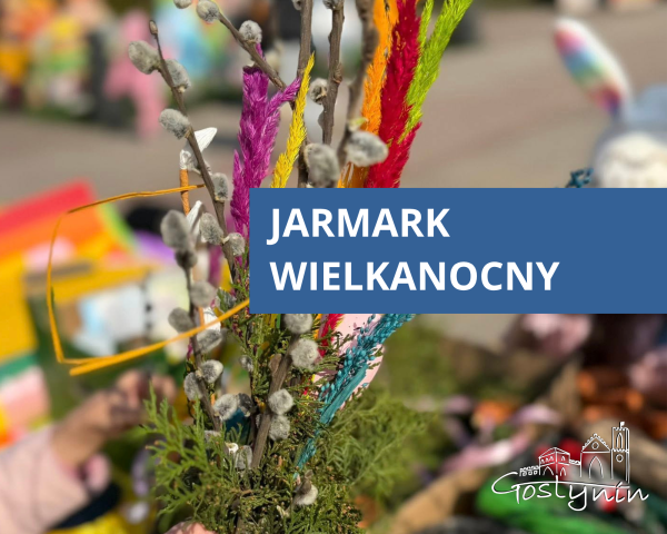Jarmark Wielkanocny w Gostyninie