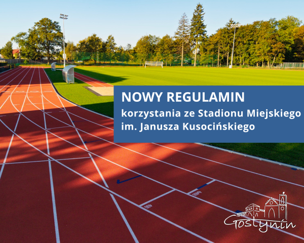 Nowy regulamin korzystania ze Stadionu Miejskiego w Gostyninie