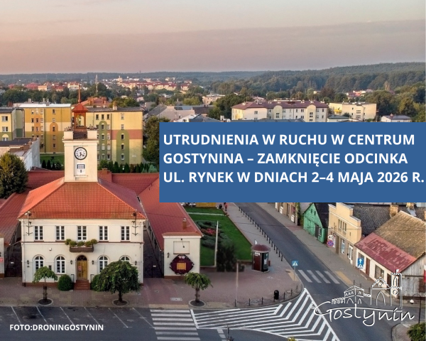 Utrudnienia w ruchu w centrum Gostynina – zamknięcie odcinka ul. Rynek w dniach 2–4 maja 2026 r.