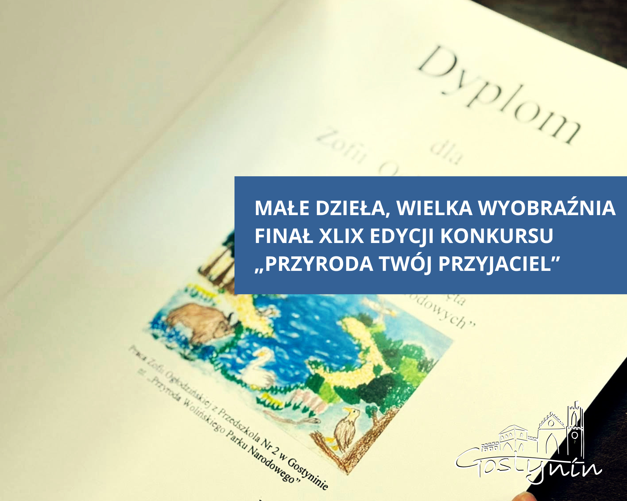 Małe dzieła, wielka wyobraźnia. Finał XLIX edycji konkursu „Przyroda Twój Przyjaciel”